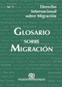 Derecho Internacional sobre Migracin N7 - Glosario sobre Migracin